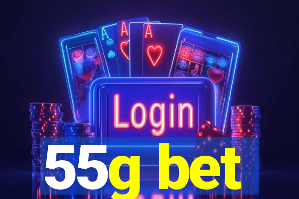 55g bet